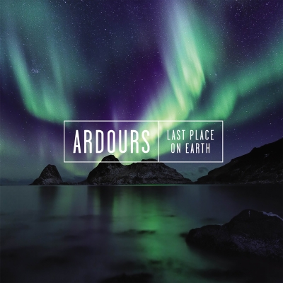 ARDOURS “Last Place on Earth” 